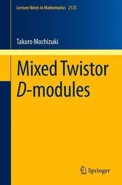 Mixed Twistor D-Modules By Takuro Mochizuki 9783319100876 (Paperback)