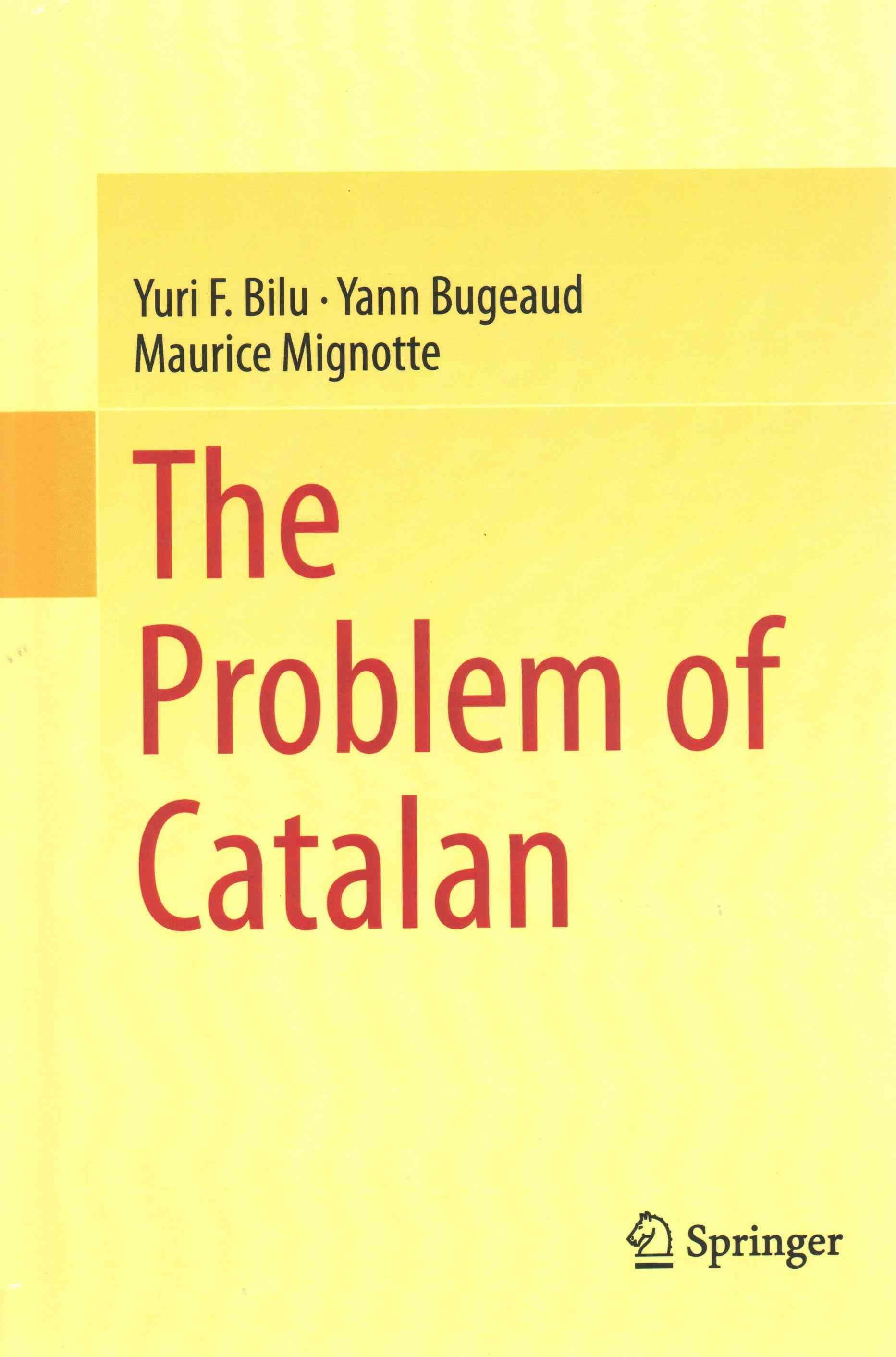 The Problem of Catalan By F Yuri Bilu 9783319100937 (Hardback)