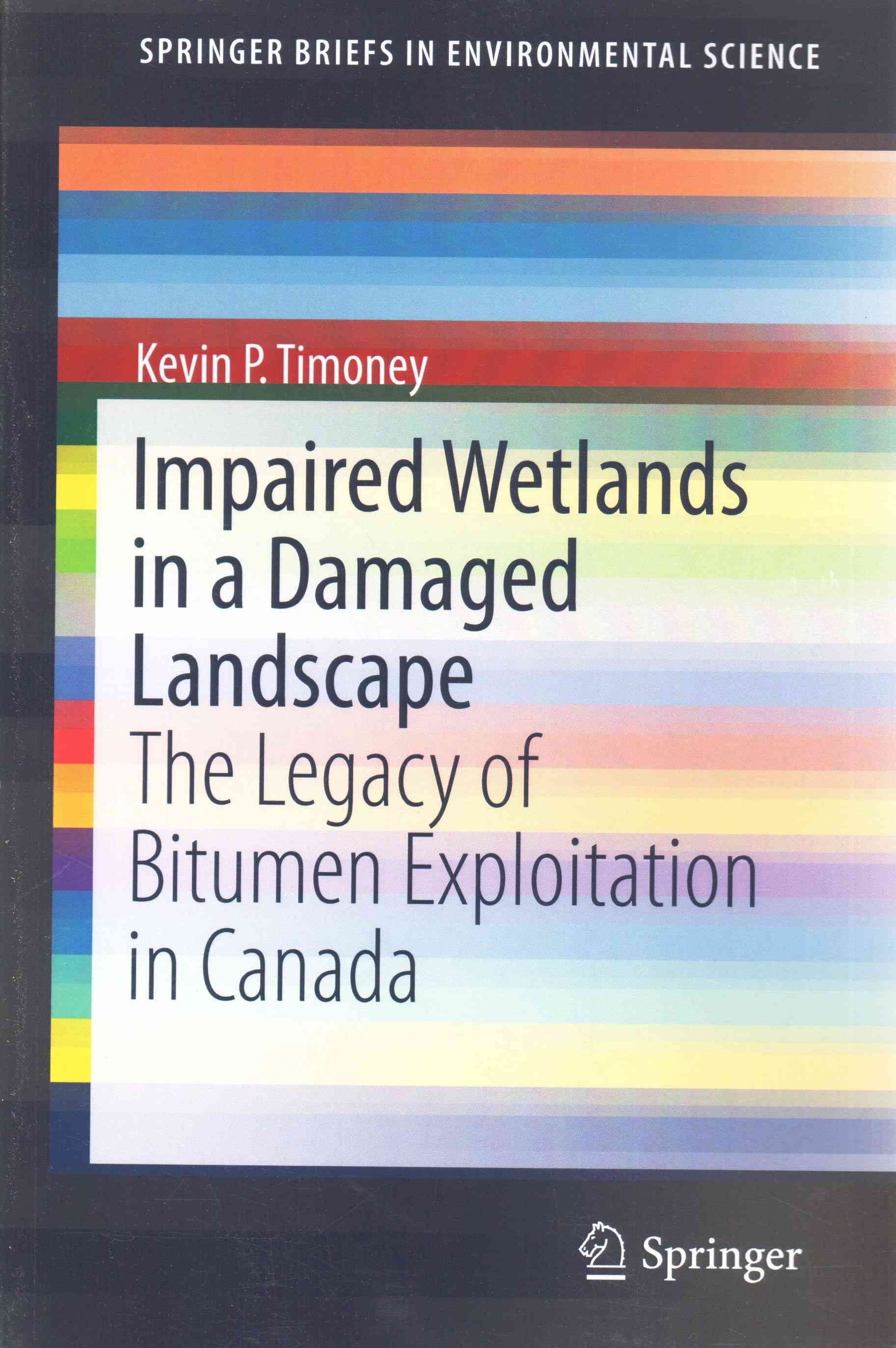 Impaired Wetlands in a Damaged Landscape By Kevin Timoney (Paperback)