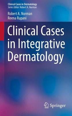 Clinical Cases in Integrative Dermatology 9783319102436 (Paperback)