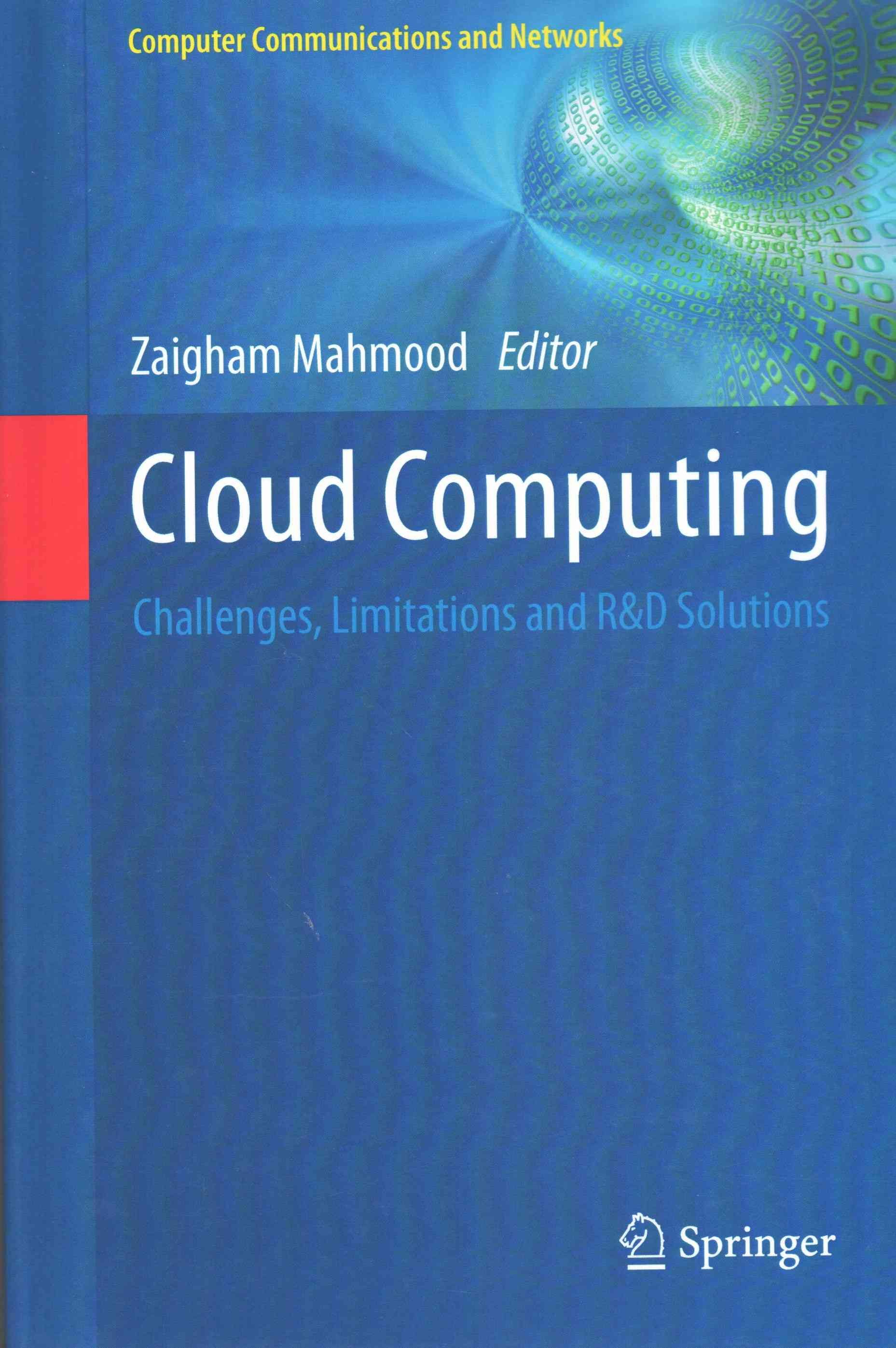 Cloud Computing : Challenges, Limitations and R&D Solutions (Hardback)