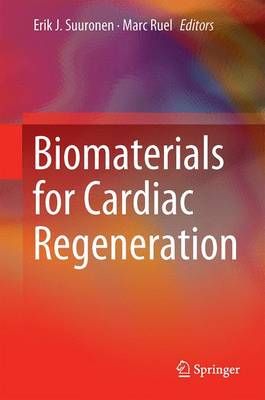 Biomaterials for Cardiac Regeneration By Suuronen, Erik J. (Hardback)