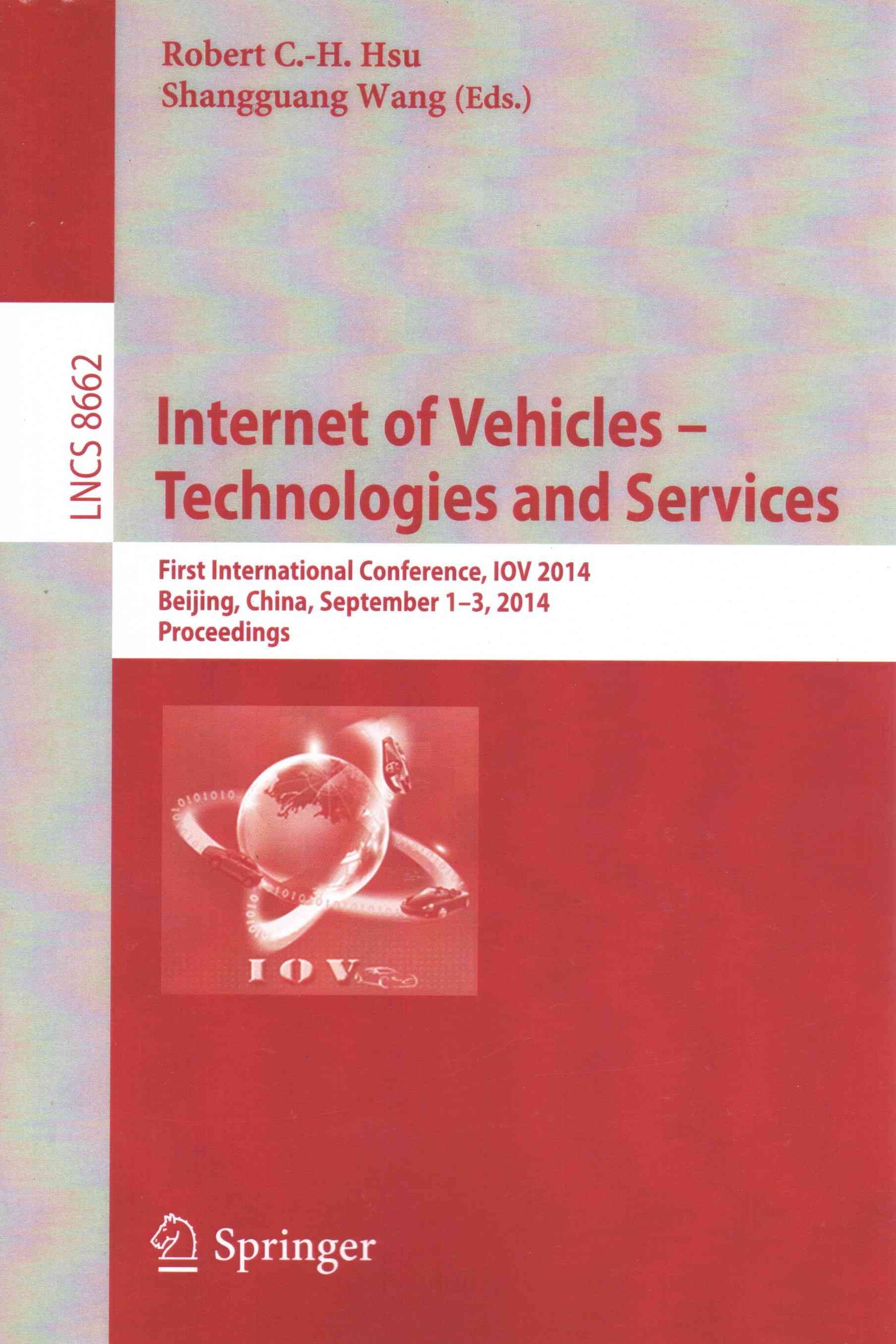 Internet of Vehicles -- Technologies and Services : First International Conference, IOV 2014, Beijing, China, September 1-3, 2014, Proceedings