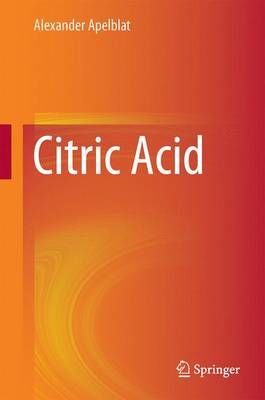 Citric Acid By Alexander Apelblat 9783319112329 (Hardback)