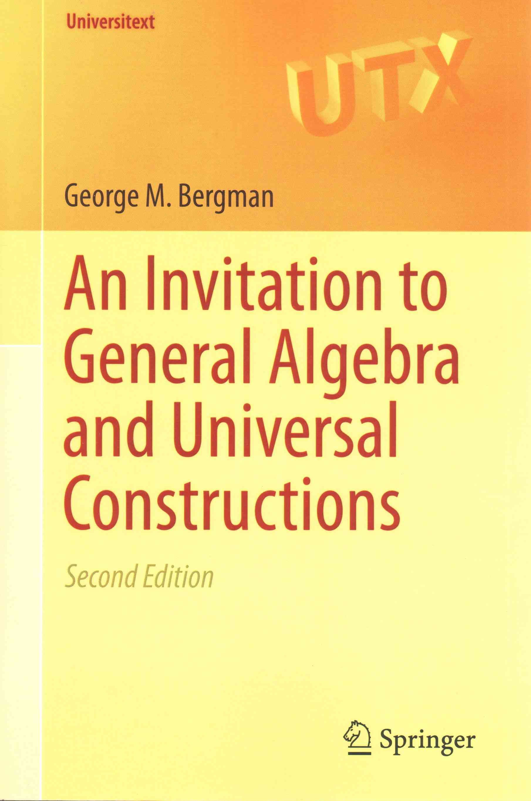 An Invitation to General Algebra and Universal Constructions