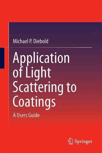 Application of Light Scattering to Coatings By Michael P. Diebold