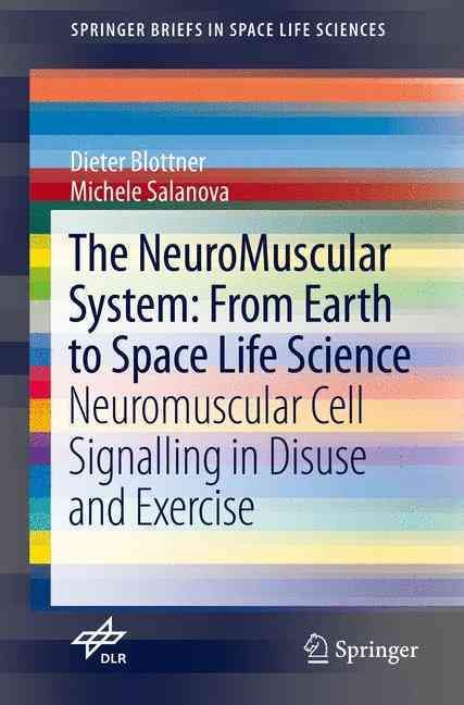 The NeuroMuscular System: From Earth to Space Life Science (Paperback)