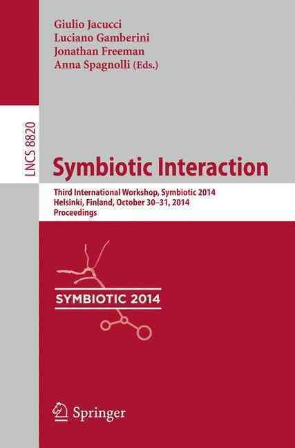 Symbiotic Interaction : Third International Workshop, Symbiotic 2014, Helsinki, Finland, October 30-31, 2014, Proceedings