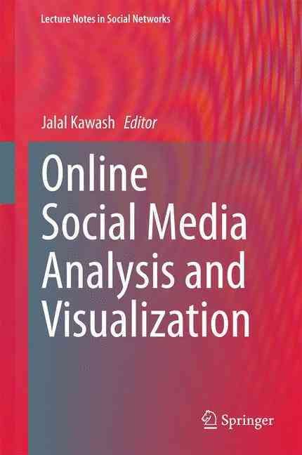 Online Social Media Analysis and Visualization By Kawash, Jalal