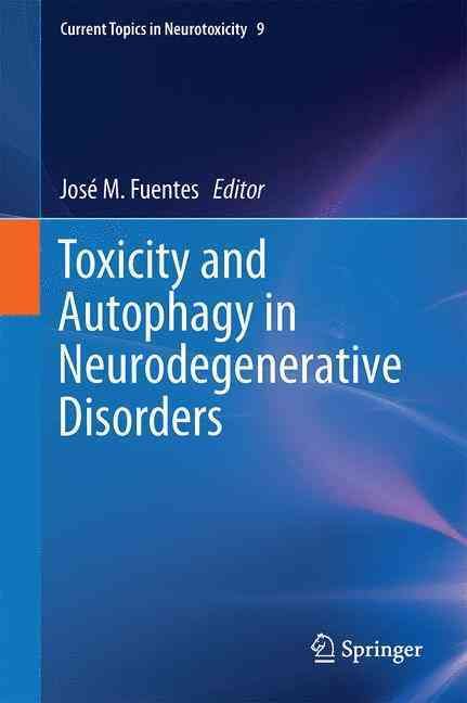 Toxicity and Autophagy in Neurodegenerative Disorders 9783319139388