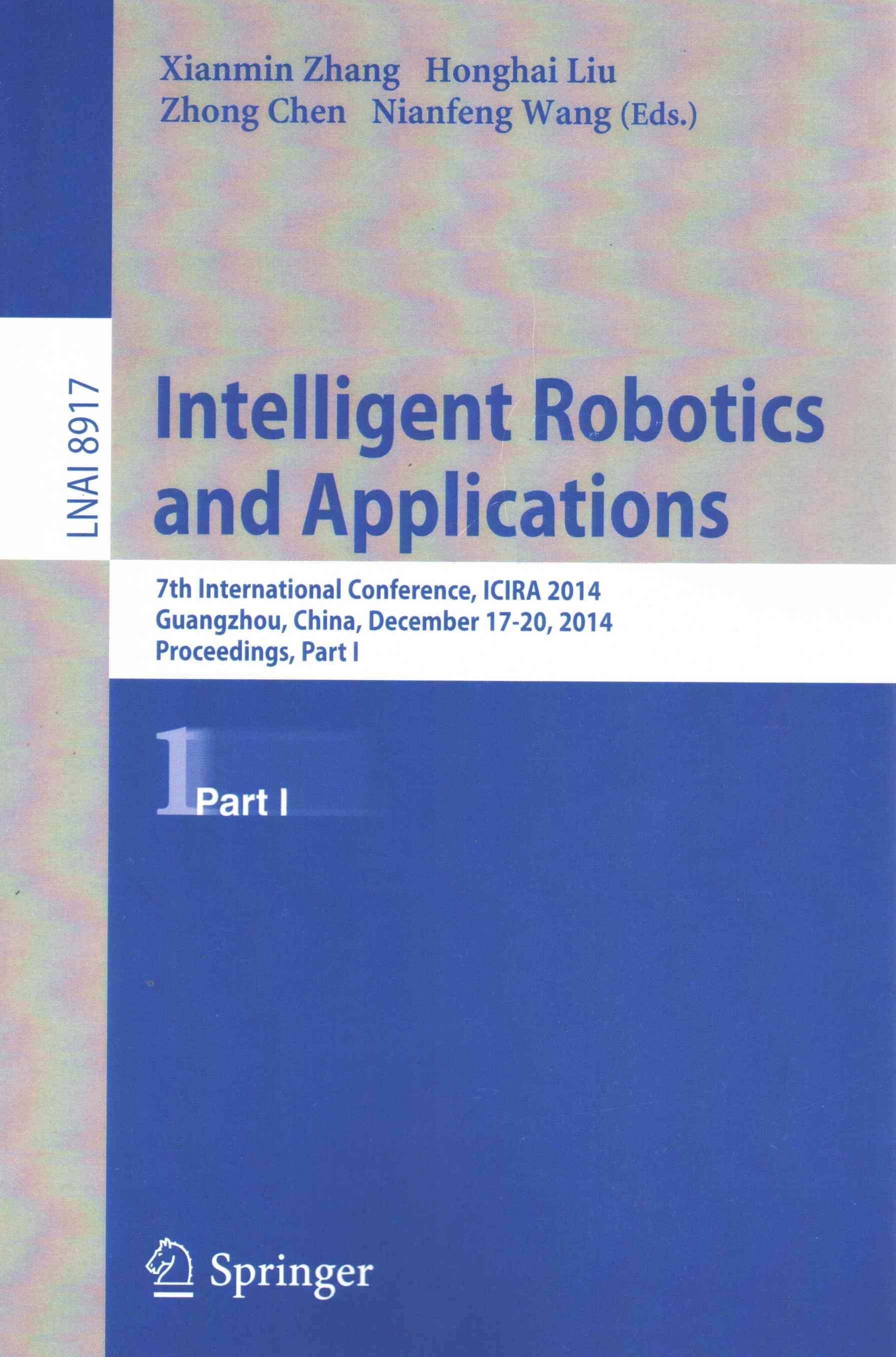 Intelligent Robotics and Applications 9783319139654 (Paperback)
