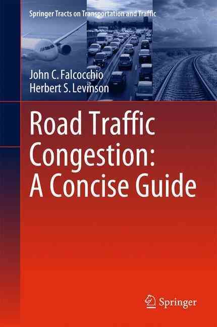 Road Traffic Congestion: A Concise Guide 9783319151649 (Hardback)