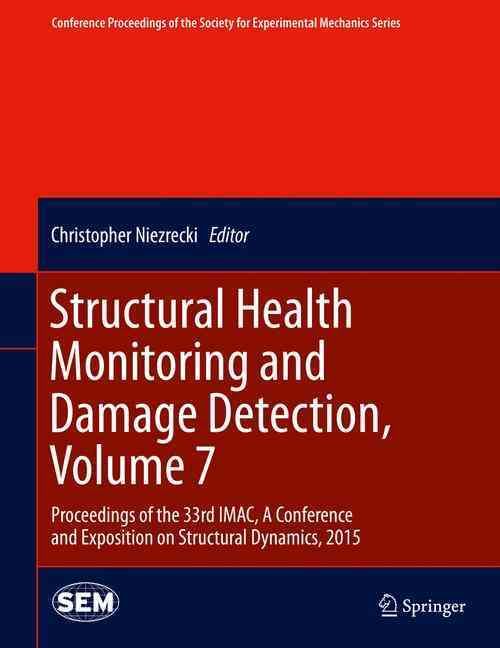 Structural Health Monitoring and Damage Detection, Volume 7 (Hardback)