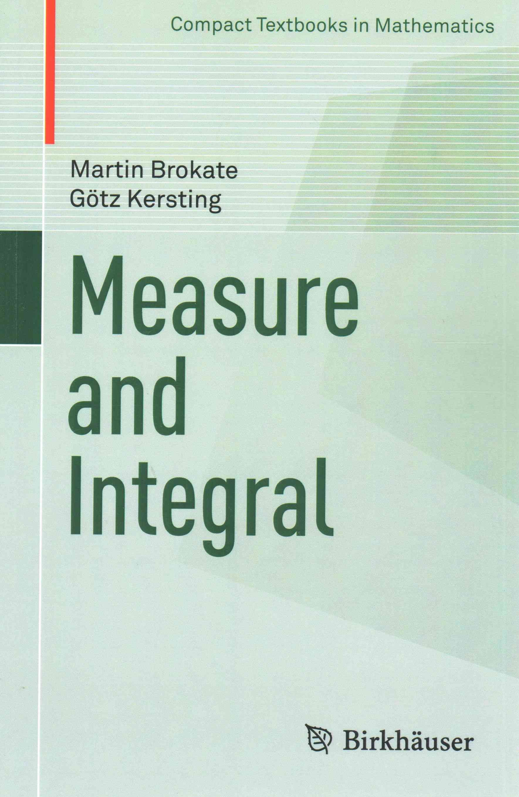 Measure and Integral By Martin Brokate, Götz Kersting 9783319153643