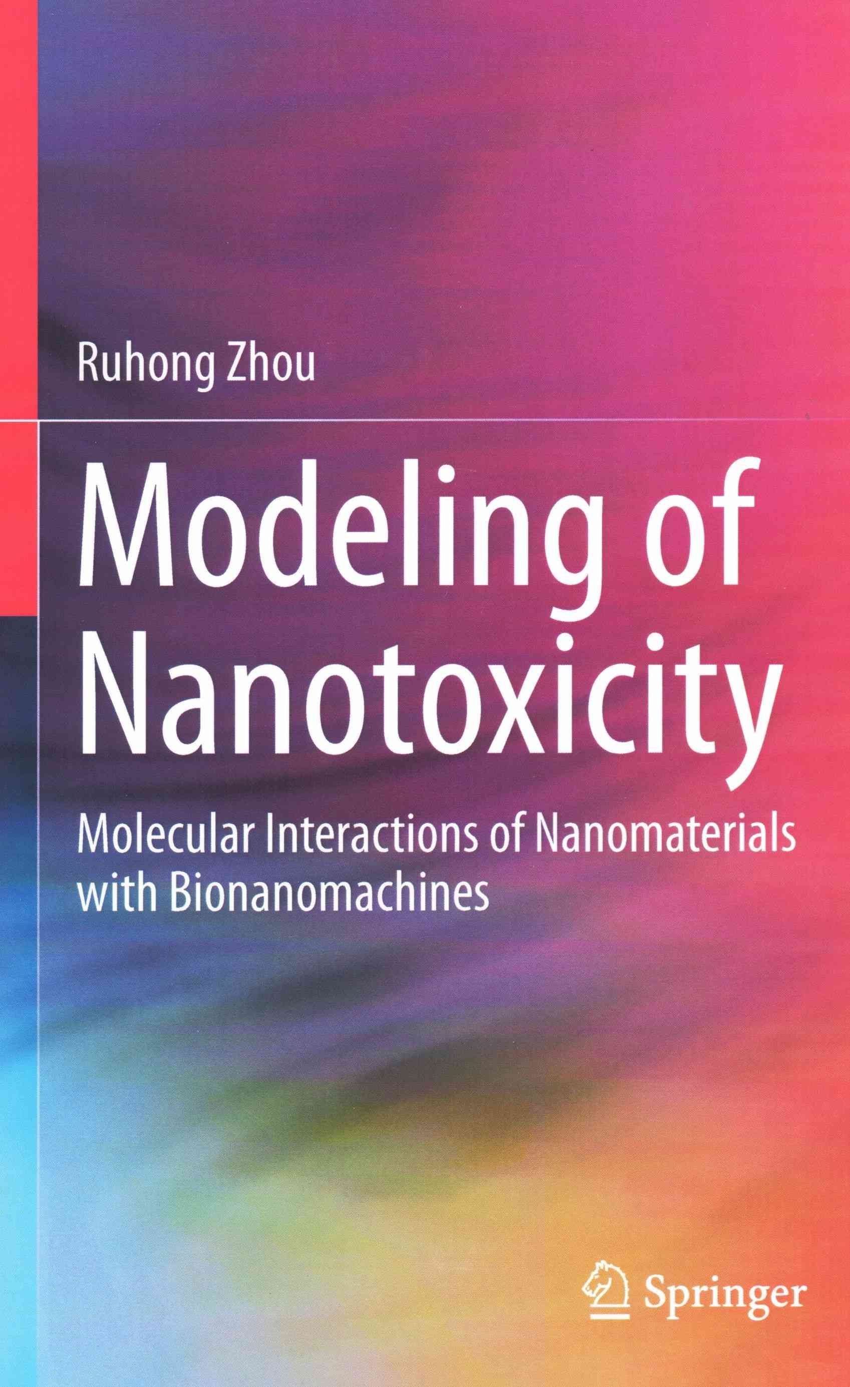 Modeling of Nanotoxicity By Ruhong Zhou 9783319153810 (Hardback)