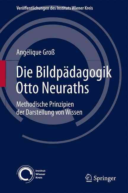 Die Bildpädagogik Otto Neuraths : Methodische Prinzipien der Darstellung von Wissen