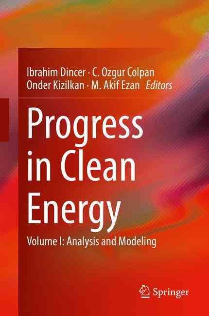Progress in Clean Energy. Volume 1 Analysis and Modeling 9783319167084