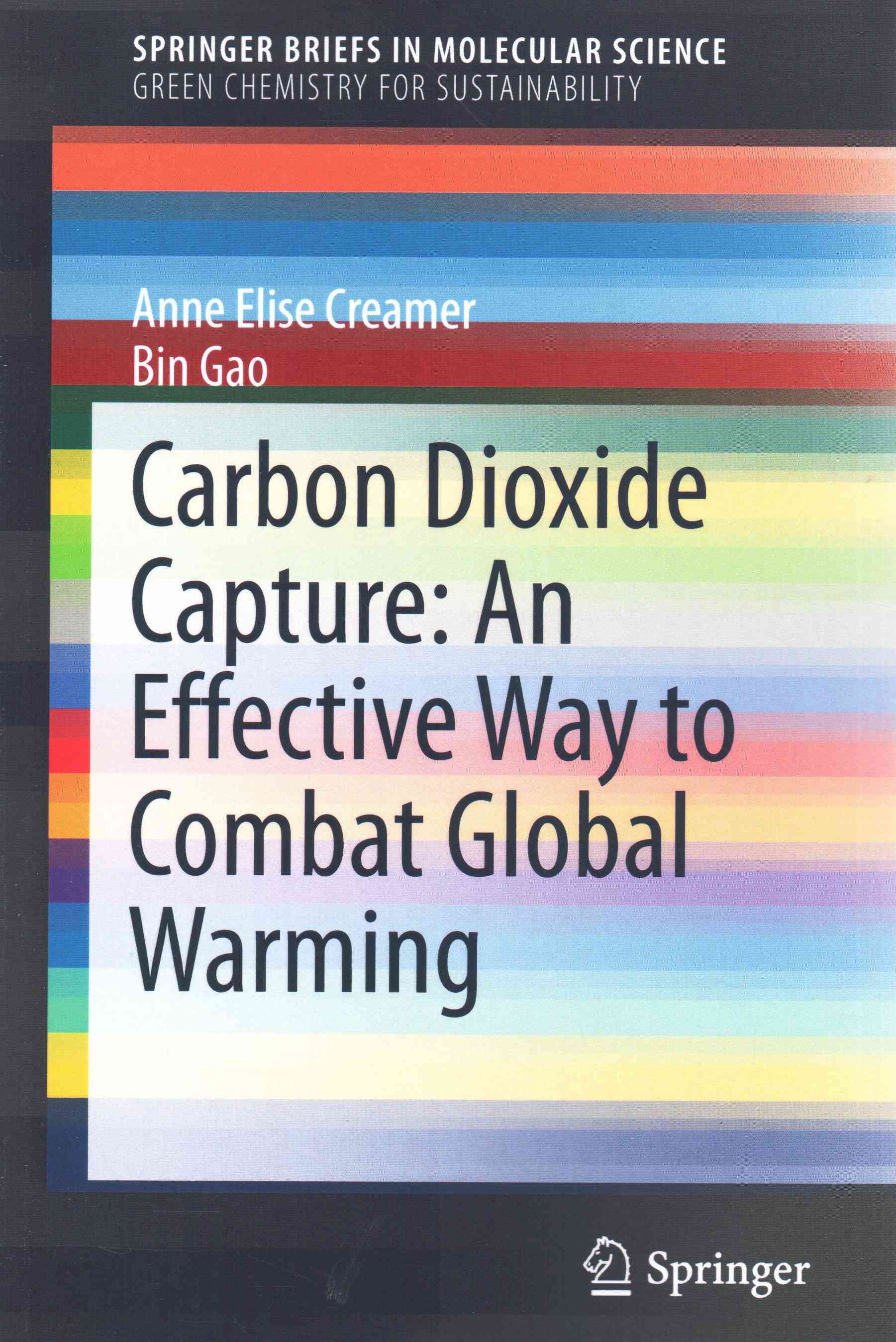 Carbon Dioxide Capture By Anne Elise Creamer, Bin Gao 9783319170091