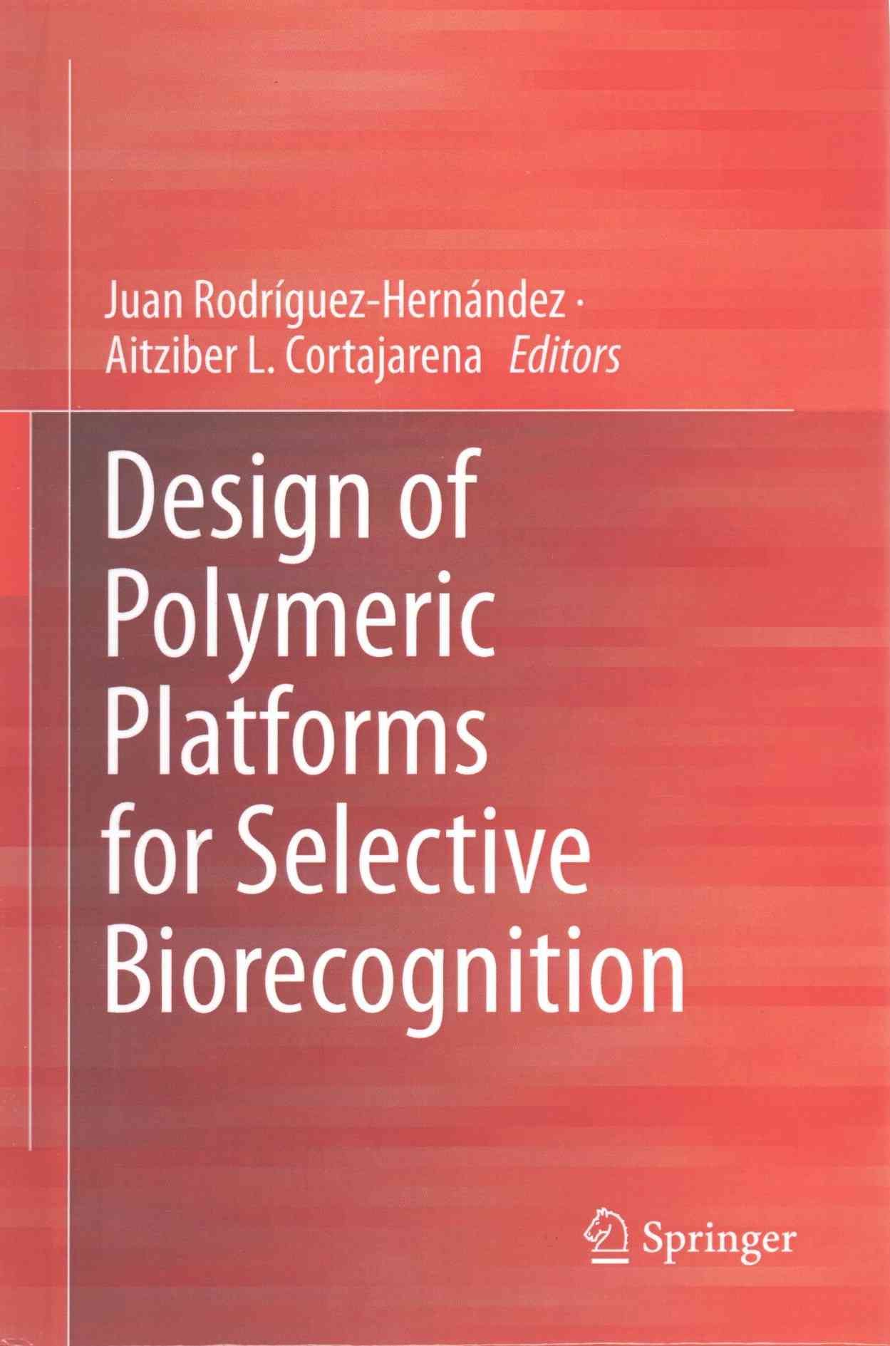 Design of Polymeric Platforms for Selective Biorecognition (Hardback)