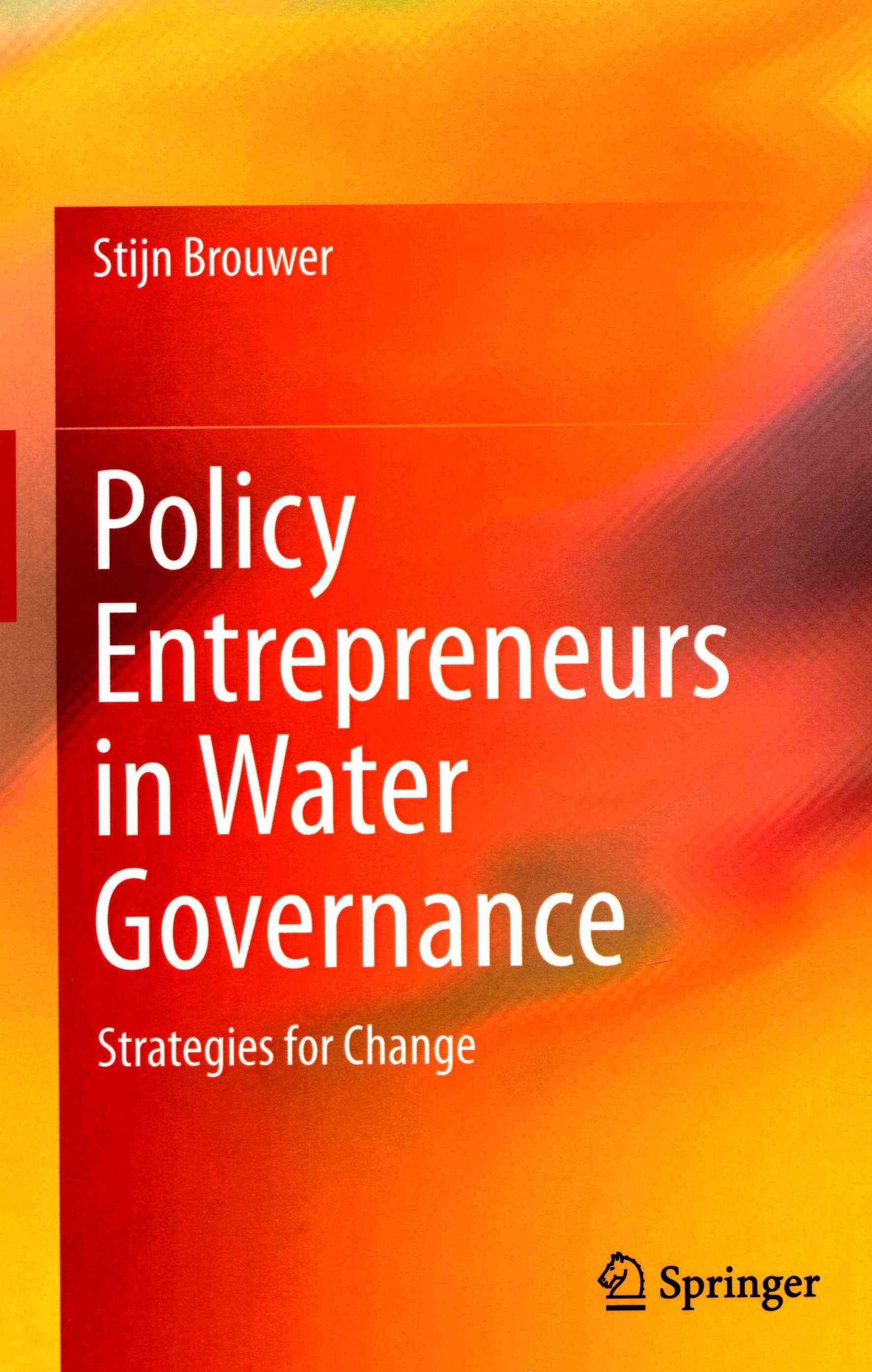 Policy Entrepreneurs in Water Governance : Strategies for Change