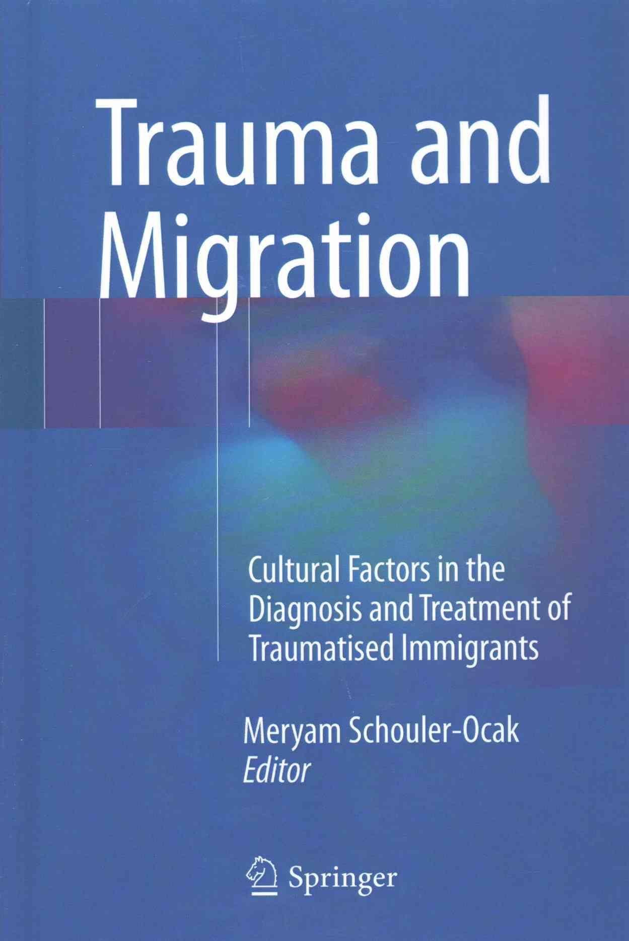 Trauma and Migration By Meryam Schouler-Ocak (editor) 9783319173344