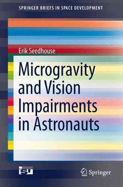 Microgravity and Vision Impairments in Astronauts By Erik Seedhouse
