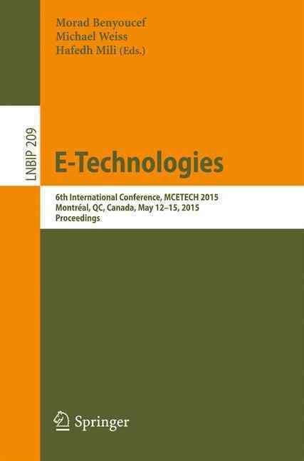 E-Technologies : 6th International Conference, MCETECH 2015, Montréal, QC, Canada, May 12-15, 2015, Proceedings