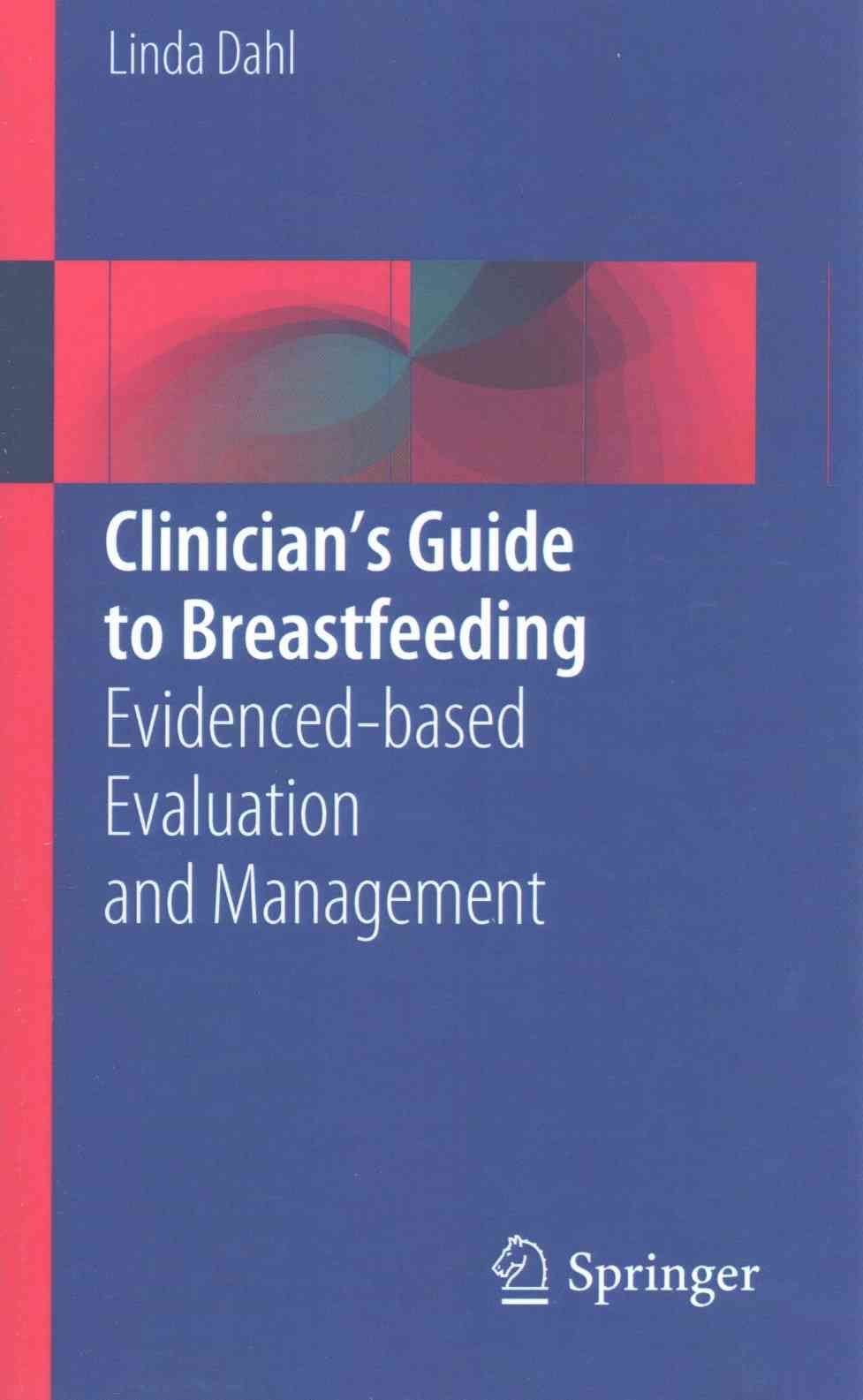 Clinician's Guide to Breastfeeding By Linda Dahl 9783319181936