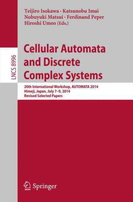 Cellular Automata and Discrete Complex Systems 9783319188119
