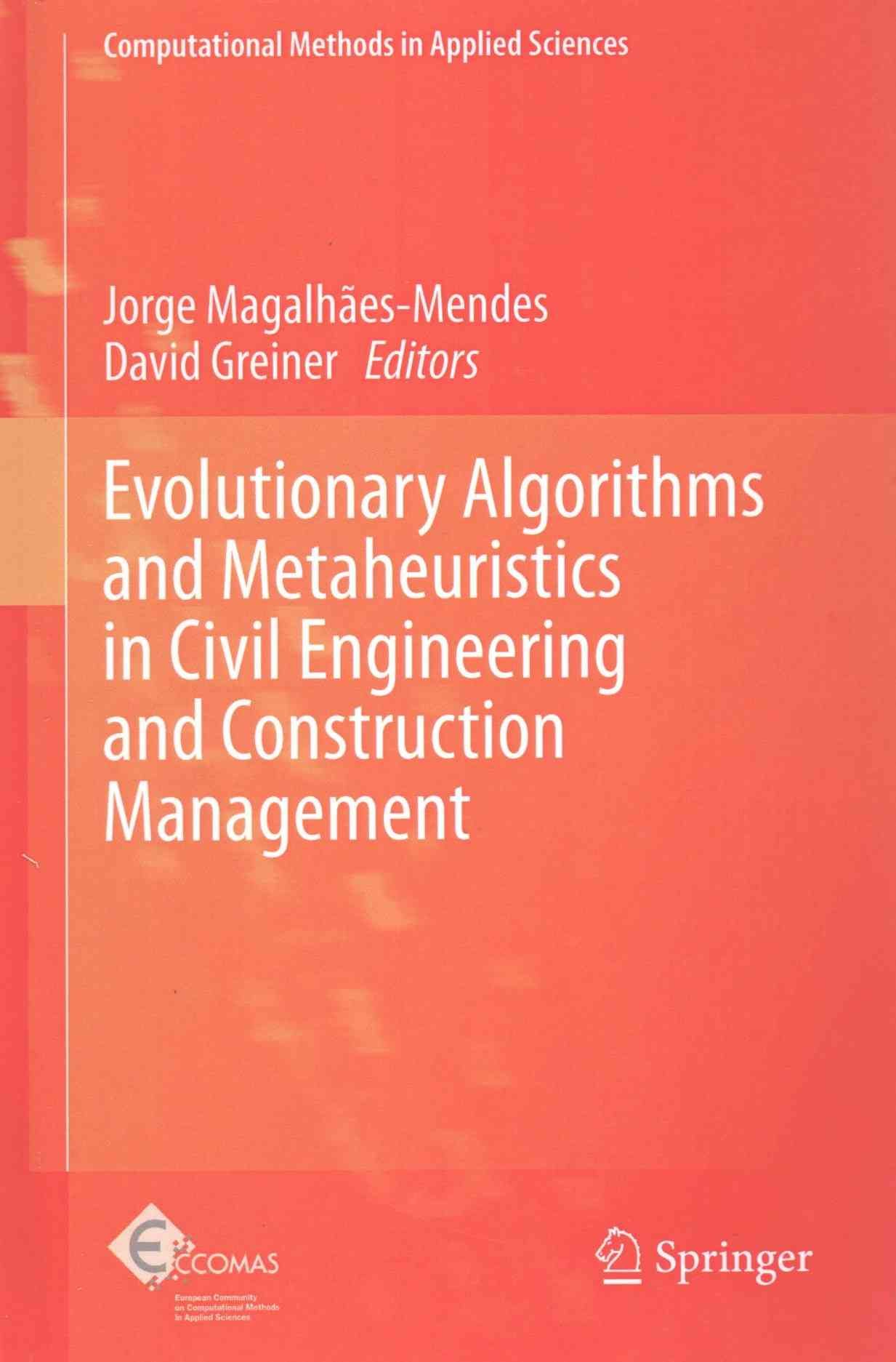 Evolutionary Algorithms and Metaheuristics in Civil Engineering and Construction Management