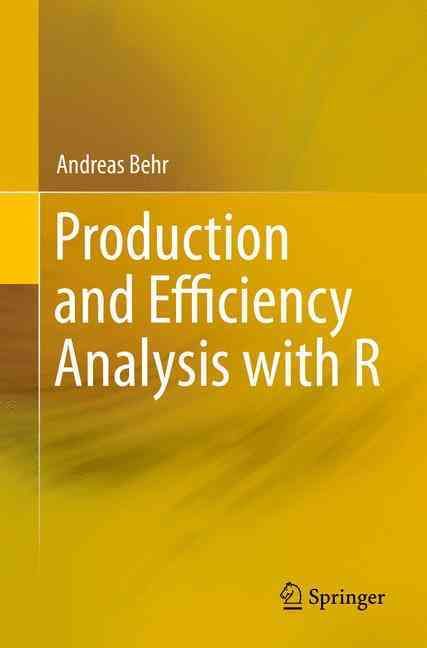 Production and Efficiency Analysis With R By Andreas Behr (Paperback)