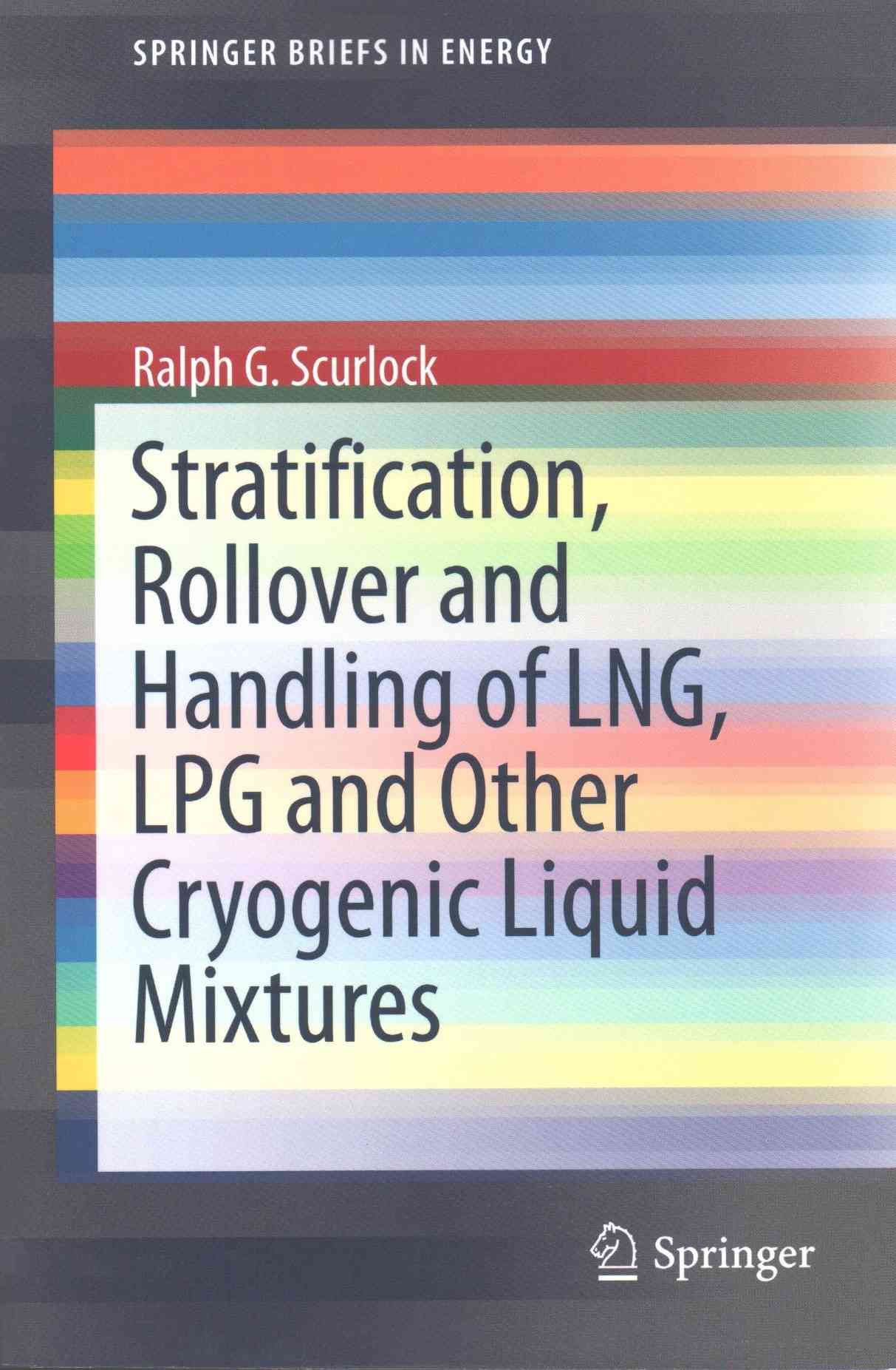 Stratification, Rollover and Handling of LNG, LPG and Other Cryogenic Liquid Mixtures