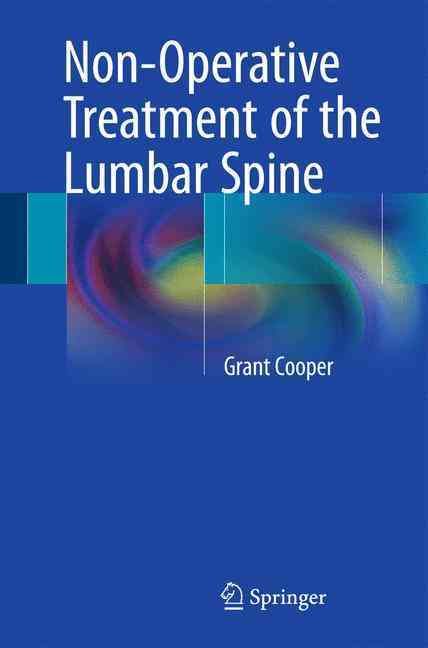 Non-Operative Treatment of the Lumbar Spine By Grant Cooper