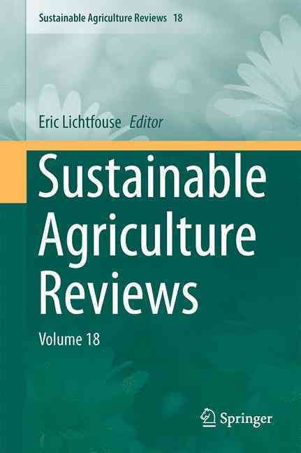 Sustainable Agriculture Reviews. Volume 18 By Eric Lichtfouse (editor)