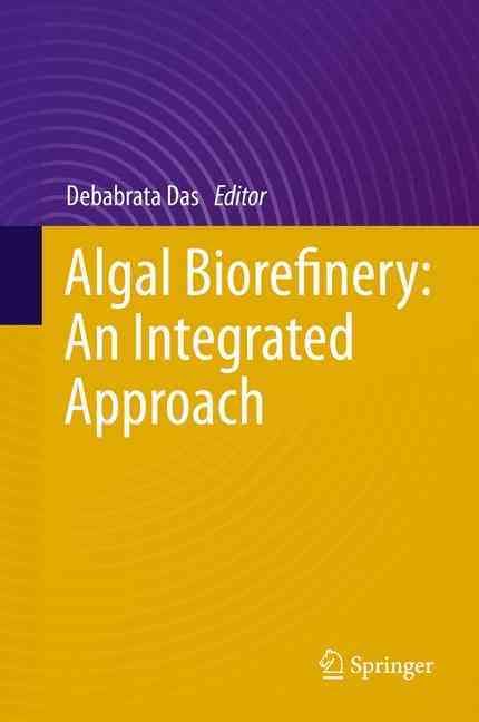 Algal Biorefinery By Debabrata Das (editor) 9783319228129 (Hardback)