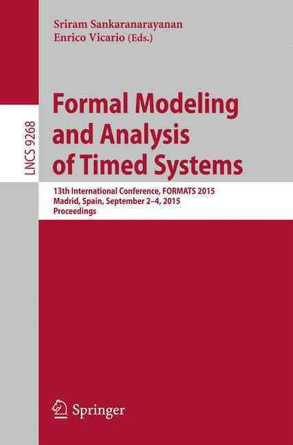 Formal Modeling and Analysis of Timed Systems 9783319229744