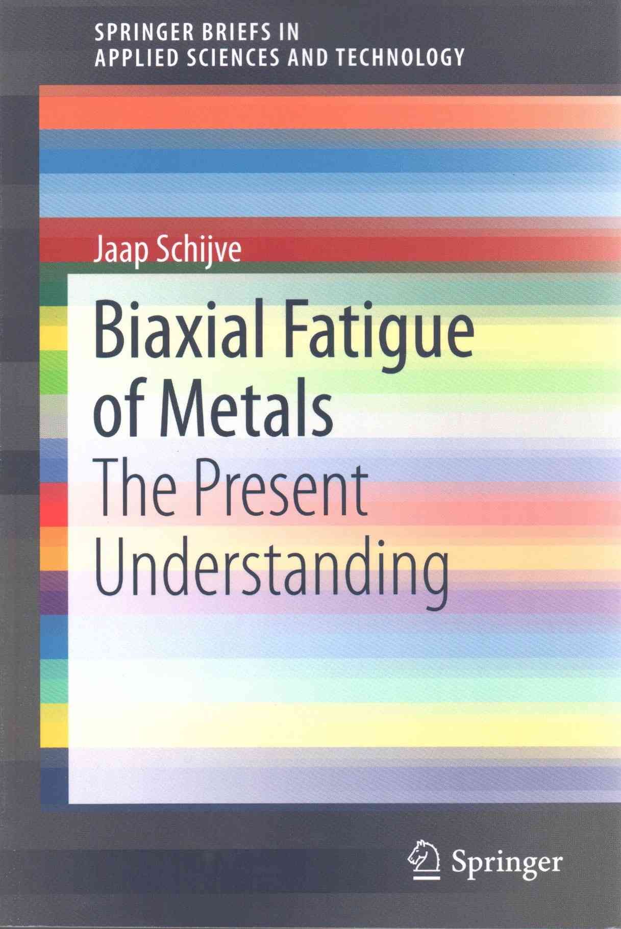 Biaxial Fatigue of Metals By Jaap Schijve 9783319236056 (Paperback)