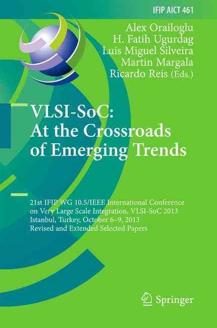VLSI-SoC - At the Crossroads of Emerging Trends 9783319237985