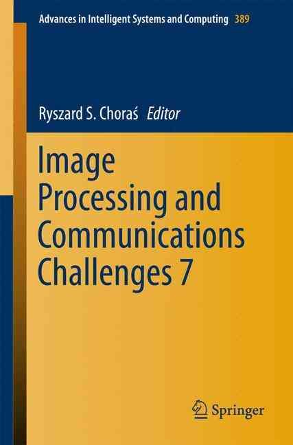 Image Processing and Communications Challenges 7 9783319238135
