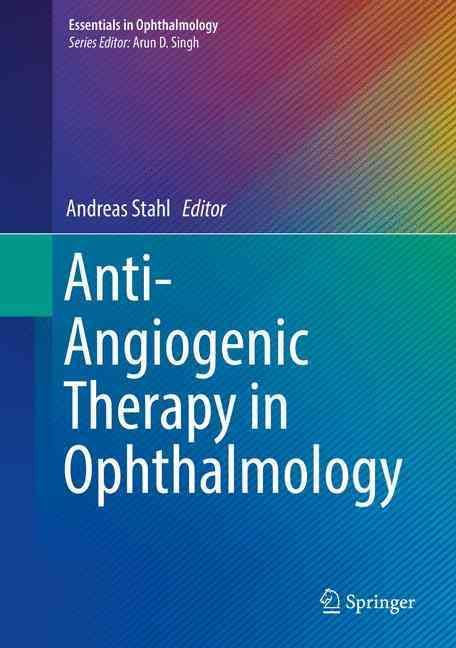 Anti-Angiogenic Therapy in Ophthalmology By Andreas Stahl (editor)