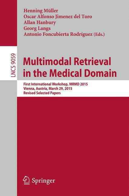 Multimodal Retrieval in the Medical Domain 9783319244709 (Paperback)