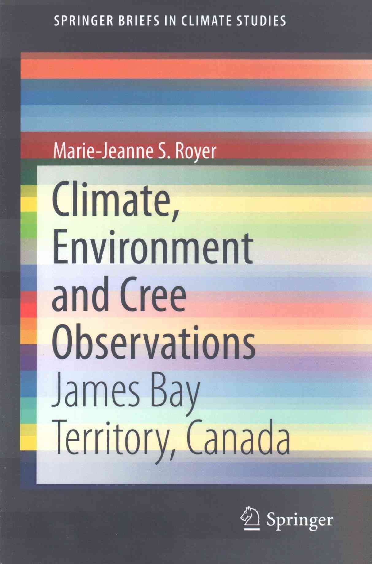 Climate, Environment and Cree Observations By Marie-Jeanne Royer