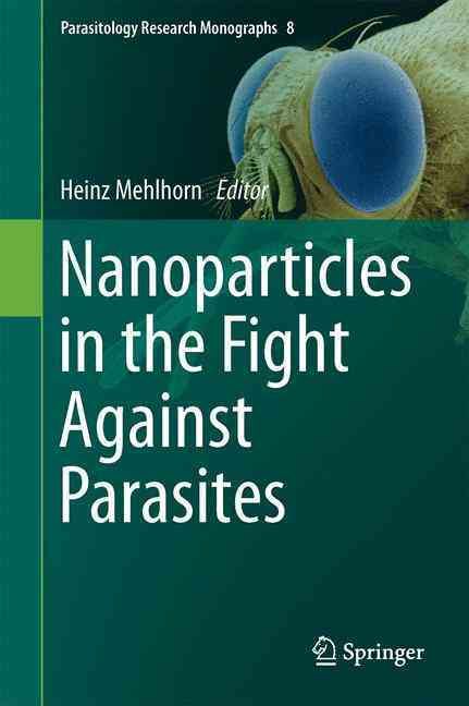 Nanoparticles in the Fight Against Parasites 9783319252902 (Hardback)