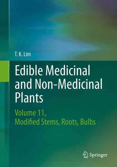Edible Medicinal and Non-Medicinal Plants. Volume 11 Modified Stems, Roots, Bulbs