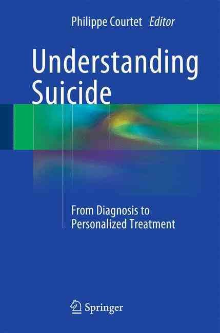 Understanding Suicide By Philippe Courtet (editor) 9783319262802