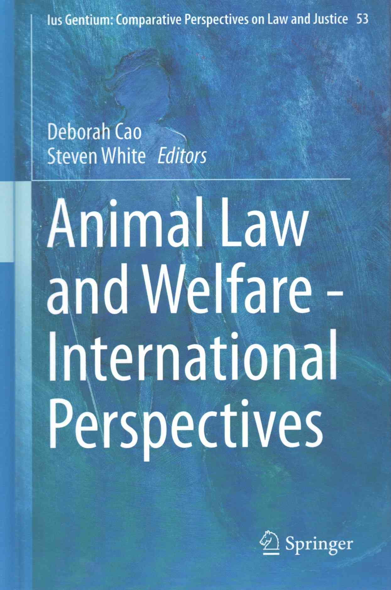 Animal Law and Welfare By Deborah Cao (editor), Steven White (editor)