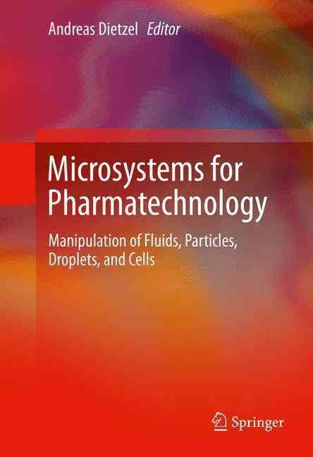 Microsystems for Pharmatechnology By Andreas Dietzel (editor)