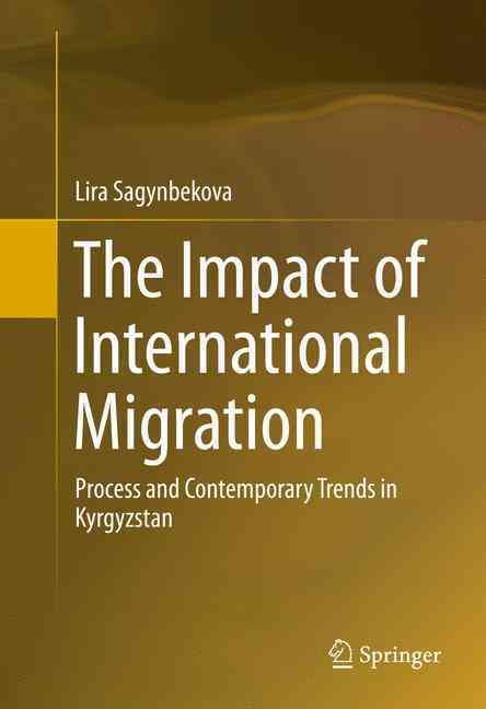 The Impact of International Migration By Lira Sagynbekova (Hardback)