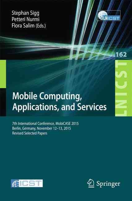 Mobile Computing, Applications, and Services 9783319290027 (Paperback)
