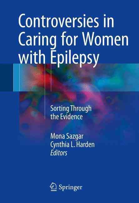 Controversies in Caring for Women With Epilepsy 9783319291680